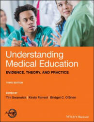 Understanding Medical Education - Evidence, Theory and Practice, Third Edition - Tim Swanwick, Kirsty Forrest, Bridget C. O'Brien (ISBN: 9781119373827)