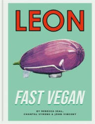 Leon Fast Vegan - John Vincent, Rebecca Seal, Chantal Symons (ISBN: 9781840917192)