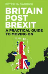 Britain Post Brexit - Peter McGarrick (ISBN: 9780750989961)