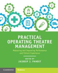 Practical Operating Theatre Management: Measuring and Improving Performance and Patient Experience (ISBN: 9781316646830)