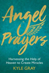 Angel Prayers - Kyle Gray (ISBN: 9781788170239)