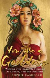 You Are a Goddess - Sophie Bashford (ISBN: 9781788171779)