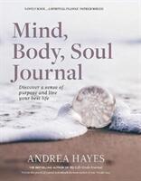 Mind Body Soul Journal: Discover a Sense of Purpose and Achieve Your Best Life (ISBN: 9780717183470)