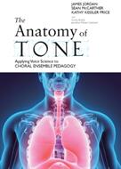 The Anatomy of Tone: Applying Voice Science to Choral Ensemble Pedagogy (ISBN: 9781622772414)