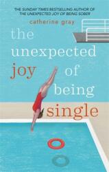 The Unexpected Joy of Being Single (ISBN: 9781912023813)