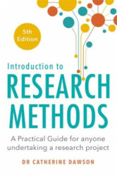 Introduction to Research Methods 5th Edition - Dr. Catherine Dawson (ISBN: 9781408711057)