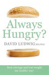 Always Hungry? - David S Ludwig (ISBN: 9781409173595)