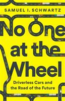 No One at the Wheel: Driverless Cars and the Road of the Future (ISBN: 9781610398657)
