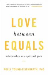 Love between Equals - Polly Young-Eisendrath (ISBN: 9781611804782)