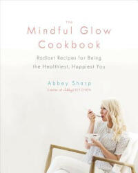 Mindful Glow Cookbook (ISBN: 9780735234017)