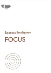 Focus (HBR Emotional Intelligence Series) - Harvard Business Review, Daniel Goleman, Heidi Grant, Amy Jen Su, Rasmus Hougaard (ISBN: 9781633696587)