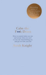 Calm the F**k Down - Sarah Knight (ISBN: 9781787476202)