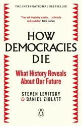 How Democracies Die - Steven Levitsky (ISBN: 9780241381359)
