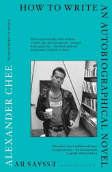 How to Write an Autobiographical Novel - Alexander Chee (ISBN: 9781526609113)