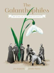 Galanthophiles - Jane Kilpatrick (ISBN: 9781903360286)