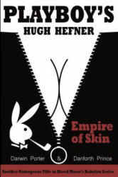 Playboy's Hugh Hefner: Empire of Skin - Darwin Porter (ISBN: 9781936003594)