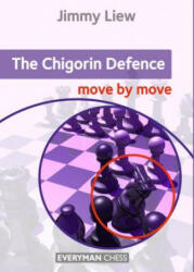 Chigorin Defence: Move by Move - Jimmy Liew (ISBN: 9781781944257)