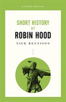 Short History Of Robin Hood - A Pocket Essential (ISBN: 9780857303264)
