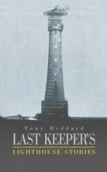 Last Keeper's Lighthouse Stories - Tony Beddard (ISBN: 9781788782319)