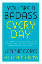 You Are a Badass Every Day - How to Keep Your Motivation Strong Your Vibe High and Your Quest for Transformation Unstoppable: The little gift book that will change your life! (ISBN: 9781529380477)