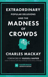 Extraordinary Popular Delusions and the Madness of Crowds (Harriman Definitive Editions) - Charles Mackay (ISBN: 9780857197429)