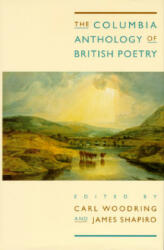 Columbia Anthology of British Poetry - Carl Woodring, James Shapiro (ISBN: 9780231101806)