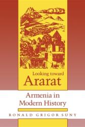 Looking Toward Ararat: Armenia in Modern History (ISBN: 9780253207739)