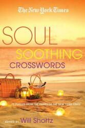 The New York Times Soul-Soothing Crosswords: 75 Relaxing Puzzles (ISBN: 9780312590321)