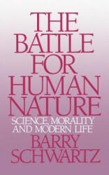 The Battle for Human Nature: Science Morality and Modern Life (ISBN: 9780393304459)
