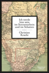 Ich werde hier sein im Sonnenschein und im Schatten - Christian Kracht (2008)