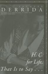 H. C. for Life, That Is to Say. . . - Jacques Derrida (ISBN: 9780804754026)