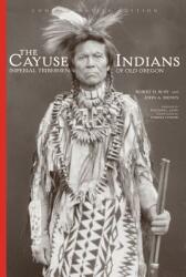The Cayuse Indians: Imperial Tribesmen of Old Oregon Commemorative Edition (ISBN: 9780806137001)
