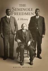 The Seminole Freedmen Volume 2: A History (ISBN: 9780806153476)