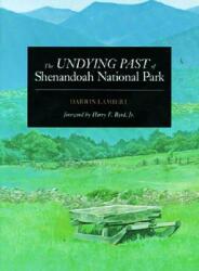 The Undying Past of Shenandoah National Park (ISBN: 9780911797572)