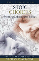 Stoic Choices: Epictetus' Discourses Book 2 - Dr Chuck Chakrapani (ISBN: 9780920219287)