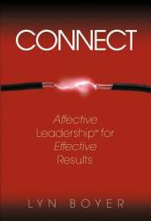 Connect: Affective Leadership for Effective Results (ISBN: 9780972783927)