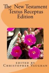 The New Testament Textus Receptus Edition - Christopher Vaughan (ISBN: 9780986310102)