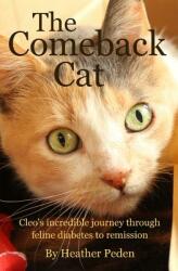 The Comeback Cat: Cleo's incredible journey through feline diabetes to remission (ISBN: 9780995828902)