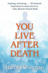 You Live After Death - Harold Sherman (ISBN: 9780996716543)