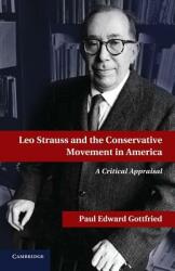 Leo Strauss and the Conservative Movement in America (ISBN: 9781107675711)