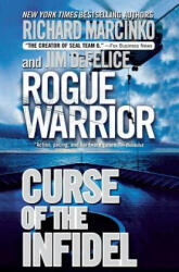 Rogue Warrior: Curse of the Infidel - Richard Marcinko (ISBN: 9781250302595)