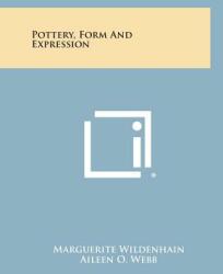 Pottery Form and Expression (ISBN: 9781258822989)