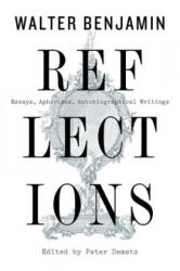 Reflections: Essays, Aphorisms, Autobiographical Writings - Walter Benjamin (ISBN: 9781328470225)
