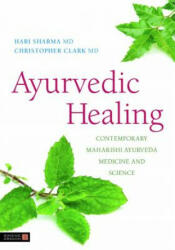 Ayurvedic Healing: Contemporary Maharishi Ayurveda Medicine and Science Second Edition (2011)