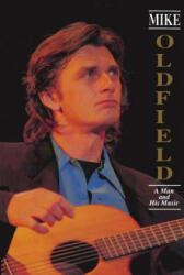 Mike Oldfield: A Man and His Music (ISBN: 9781419649264)