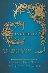 Cinderella - And Other Girls Who Lost Their Slippers (ISBN: 9781473335059)