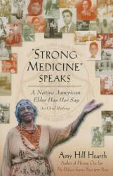 Strong Medicine Speaks: A Native American Elder Has Her Say (ISBN: 9781476786339)