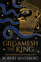 Gilgamesh the King - Robert Silverberg (ISBN: 9781480418226)