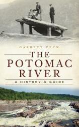 The Potomac River: A History & Guide (ISBN: 9781540221186)