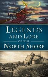 Legends and Lore of the North Shore (ISBN: 9781540223487)